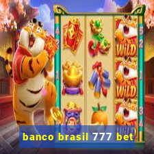 banco brasil 777 bet